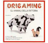 Gli animali della fattoria. Origaming. Ediz. a colori. Con gadget