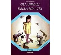 Gli animali della mia vita. Ediz. illustrata