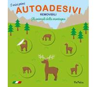 Gli animali della montagna. I miei primi autoadesivi removibili. Ediz. a colori