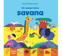 Gli animali della savana. Chi sei? Dove stai? Ediz. a colori
