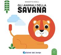 Gli animali della savana. Ediz. a colori