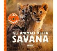 Gli animali della savana. Ediz. a colori