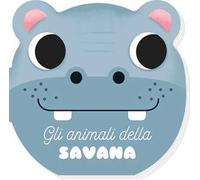 Gli animali della savana. I musetti. Ediz. a colori