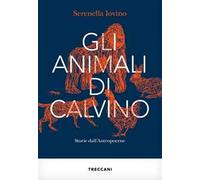Gli animali di Calvino. Storie dall'antropocene