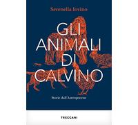 Gli animali di Calvino. Storie dall'antropocene