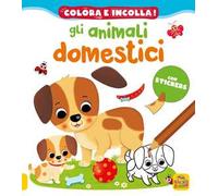 Gli animali domestici. Colora e incolla! Con adesivi. Ediz. a colori