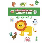 Gli animali. Giocastickers. Ediz. illustrata