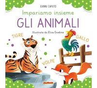 Gli animali. Impariamo insieme. Ediz. a colori