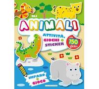 Gli animali. Imparo e gioco. Con adesivi. Ediz. a colori