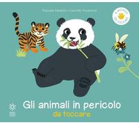 Gli Animali In Pericolo Da Toccare - Giulia Calandra Buonaura - 2025
