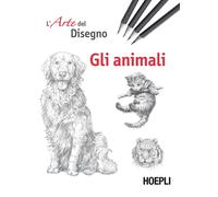 Gli animali. L'arte del disegno - AA.VV.