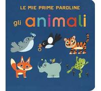Gli animali. Le mie prime paroline. Ediz. a colori