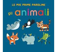 Gli animali. Le mie prime paroline. Ediz. a colori