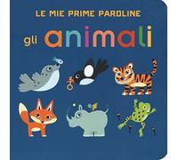 Gli animali. Le mie prime paroline. Ediz. a colori