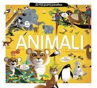Gli animali. Le mie prime paroline. Ediz. a colori