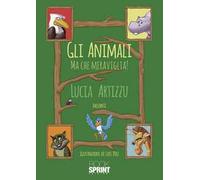 Gli animali. Ma che meraviglia