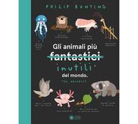 Gli animali più inutili del mondo. Ediz. a colori