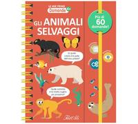 Gli animali selvaggi. Le mie prime domande. Ediz. a colori. Ediz. a spirale