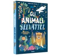 Libri Le Loarer Bénédicte / McGloin Paula - Gli Animali Selvatici. Ediz. Illustr