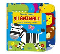 Gli animali. Tocca e scopri. Ediz. a colori