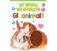 Gli animali. Un libro da toccare. Ediz. a colori