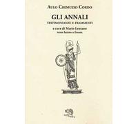 Gli annali. Testimonianze e frammenti. Testo latino a fronte