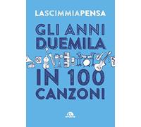 Gli anni 2000 in 100 canzoni