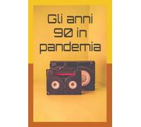 Gli anni 90 in pandemia: Andrà tutto bene!