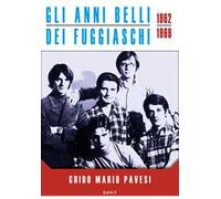 Gli anni belli dei Fuggiaschi 1962-1969