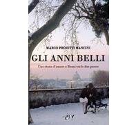 Gli anni belli. La storia di un amore a Roma tra le due guerre
