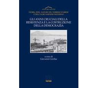 Gli anni cruciali della Resistenza e la costruzione della democrazia. Storie, idee, nature del Torrese-Stabiese e dell'Agro Sarnese-Nocerino