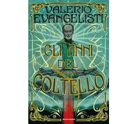 Gli anni del coltello - Evangelisti Valerio