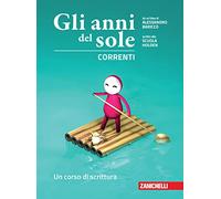 Gli anni del sole. Correnti. Un corso di scrittura. Per la Scuola media. Con Contenuto digitale (fornito elettronicamente)