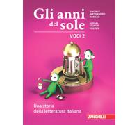 Gli anni del sole. Voci. Per la Scuola media. Con Contenuto digitale (fornito elettronicamente). Una storia della letteratura italiana (Vol. 3)