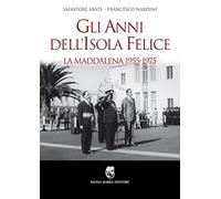Gli anni dell’isola felice. La Maddalena 1955-1975