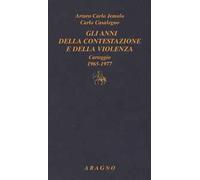 Gli anni della contestazione e della violenza. Carteggio 1965-1977