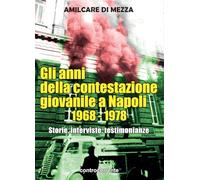 Libri Di Mezza Amilcare - Gli Anni Della Contestazione Giovanile A Napoli 1968-1