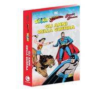 Gli anni della guerra. Batman, Superman, Wonder Woman