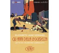 Gli anni della leggerezza. La saga dei Cazalet da letto da Vale... (Audio cd)