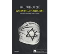 Gli anni della persecuzione. La Germania nazista e gli ebrei (1933-1939): Vol. 1
