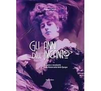 Gli anni dell'incanto. Eleganza e mondanità nella Rimini della Belle Epoque