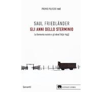 Gli anni dello sterminio. La Germania nazista e gli ebrei (1939-1945)