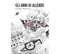 Gli anni di Allende. La novella grafica - 2016 - Edicola Edizioni