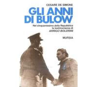 Gli anni di Bulow. Nel 50º della Repubblica la testimonianza di Arrigo Boldrini