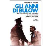 Gli anni di Bulow. Nel 50º della Repubblica la testimonianza di Arrigo Boldrini