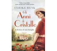 Gli anni di cristallo. Il destino di una famiglia