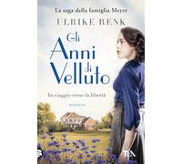 Gli anni di velluto. Il destino di una famiglia