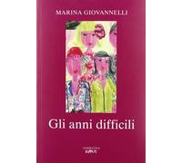 Gli anni difficili [Perfect Paperback] [Jan 01, 2011] Giovannelli, Marina