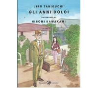 Gli anni dolci. Vol. 2 - Taniguchi Jiro, Kawakami Hiromi