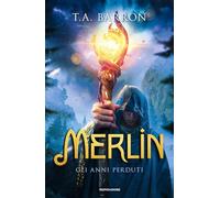 GLI ANNI PERDUTI. MERLIN - BARRON THOMAS A. - MONDADORI